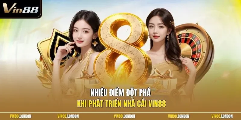 Nhiều điểm đột phá khi phát triển nhà cái Vin88
